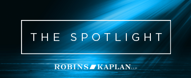The Robins Kaplan Spotlight