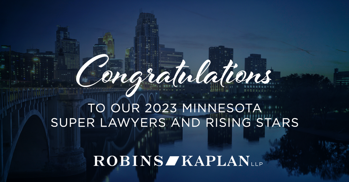 Robins Kaplan Attorneys Named 2023 Minnesota Super Lawyers and Rising