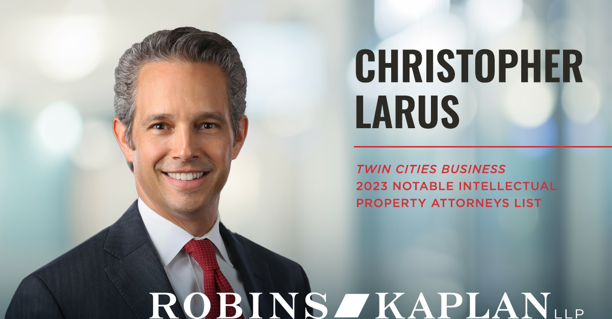 Christopher Larus Named Notable Intellectual Property Attorney by Twin