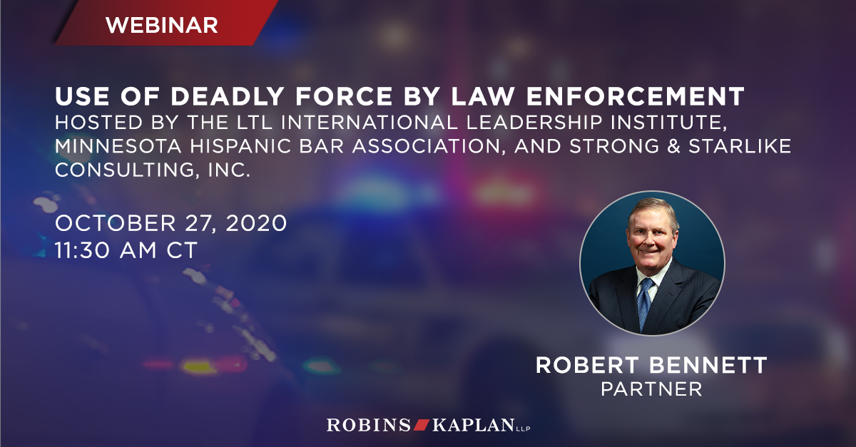 Use of Deadly Force by Law Enforcement Resources Robins Kaplan LLP