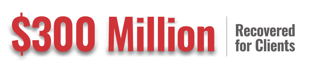 $300 Million Recovered for Clients